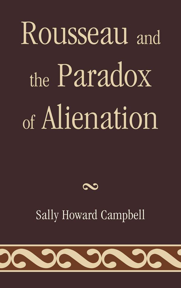 Rousseau and the Paradox of Alienation by Sally Howard Campbell