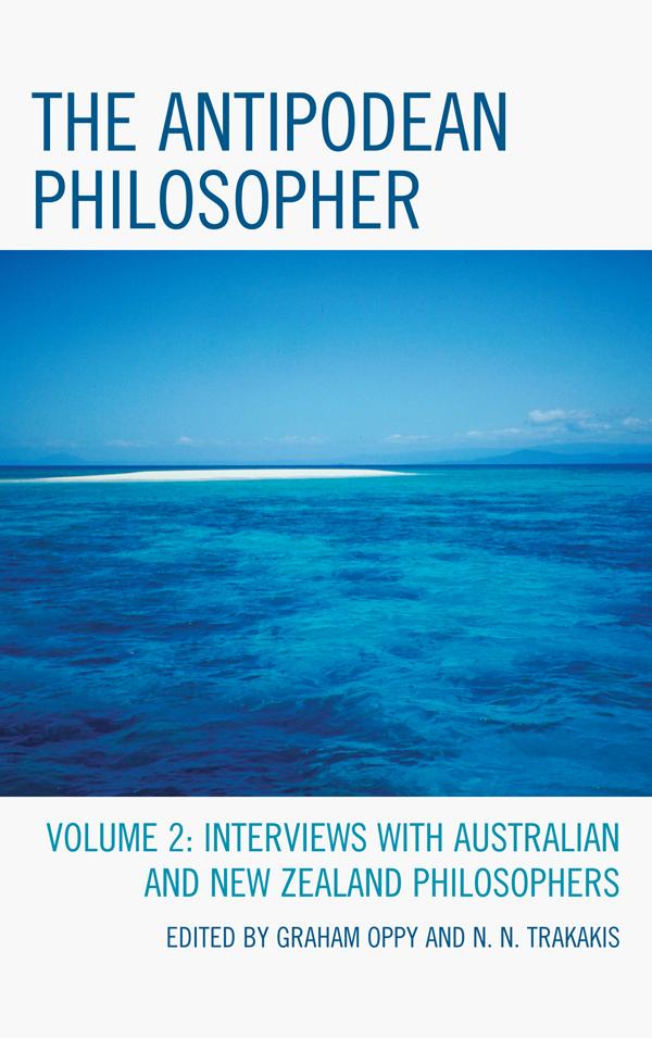 The Antipodean Philosopher by Fiona Leigh, Graham Oppy, Lynda Burns, Michelle Irving, N. N. Trakakis, Steve Gardner
