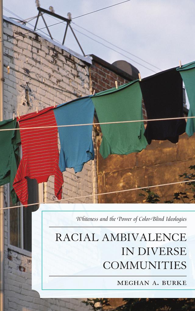 Racial Ambivalence in Diverse Communities by Meghan A. Burke