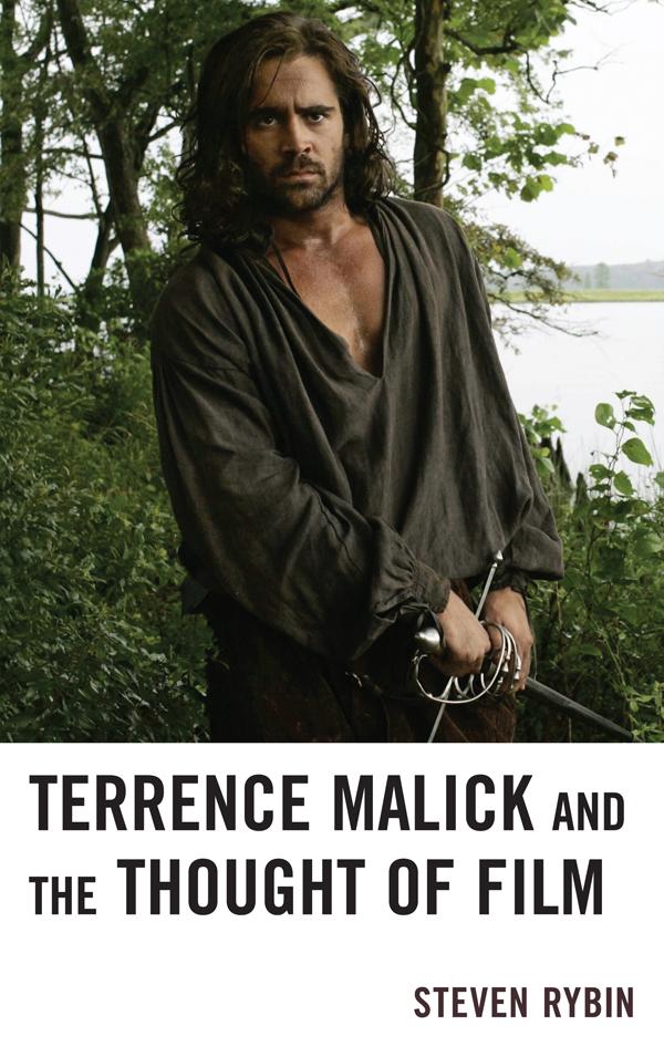 Terrence Malick and the Thought of Film by Steven Rybin