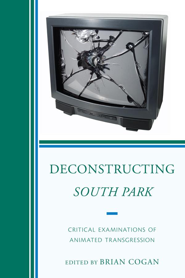 Deconstructing South Park by Brian Cogan