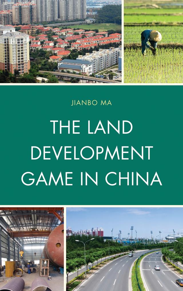The Land Development Game in China by Jianbo Ma