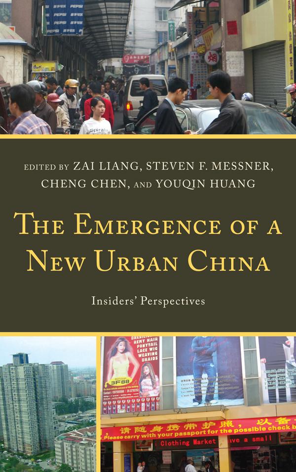 The Emergence of a New Urban China by Cheng Chen, Steven Messner, Youqin Huang, Zai Liang