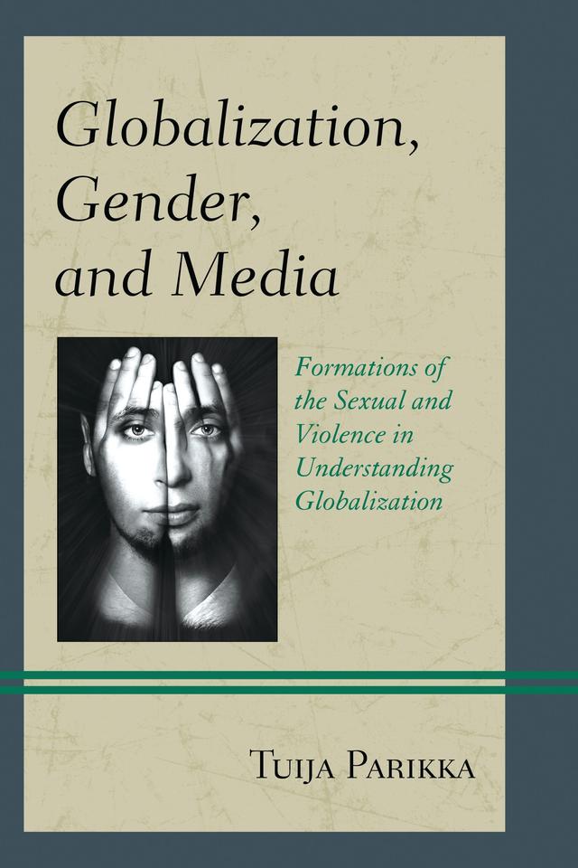 Globalization, Gender, and Media by Tuija Parikka