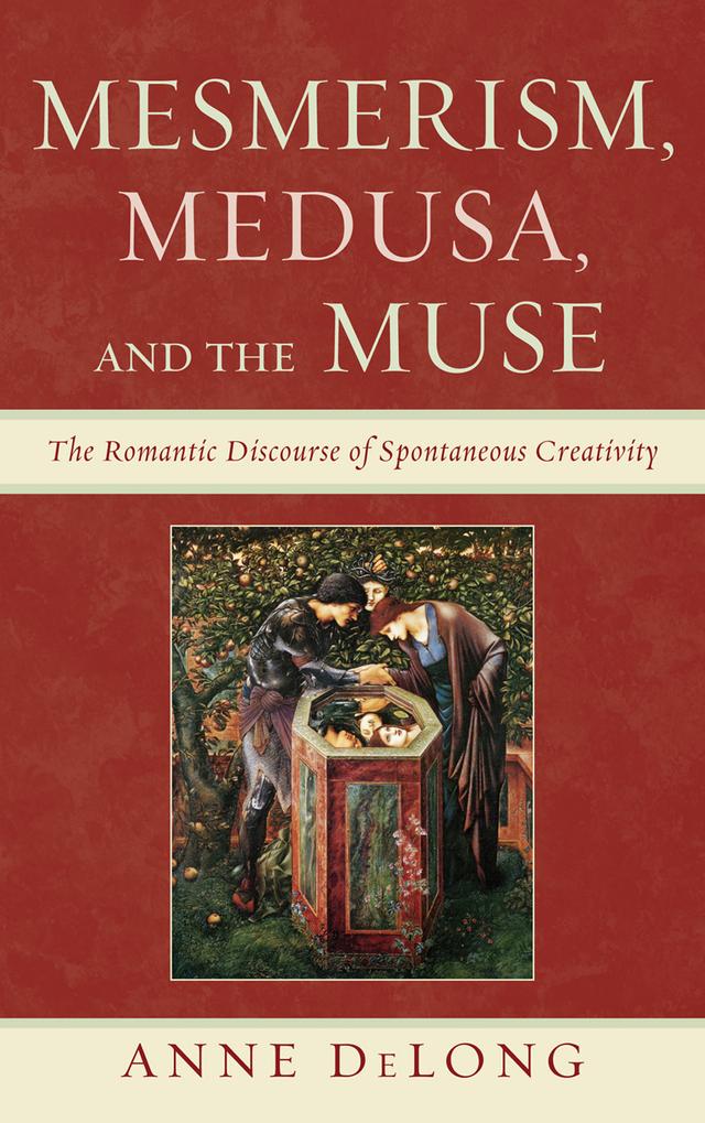 Mesmerism, Medusa, and the Muse by Anne DeLong