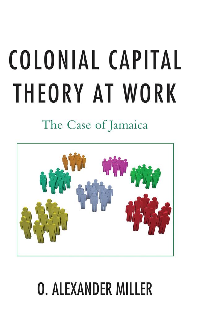 Colonial Capital Theory at Work by O. Alexander Miller