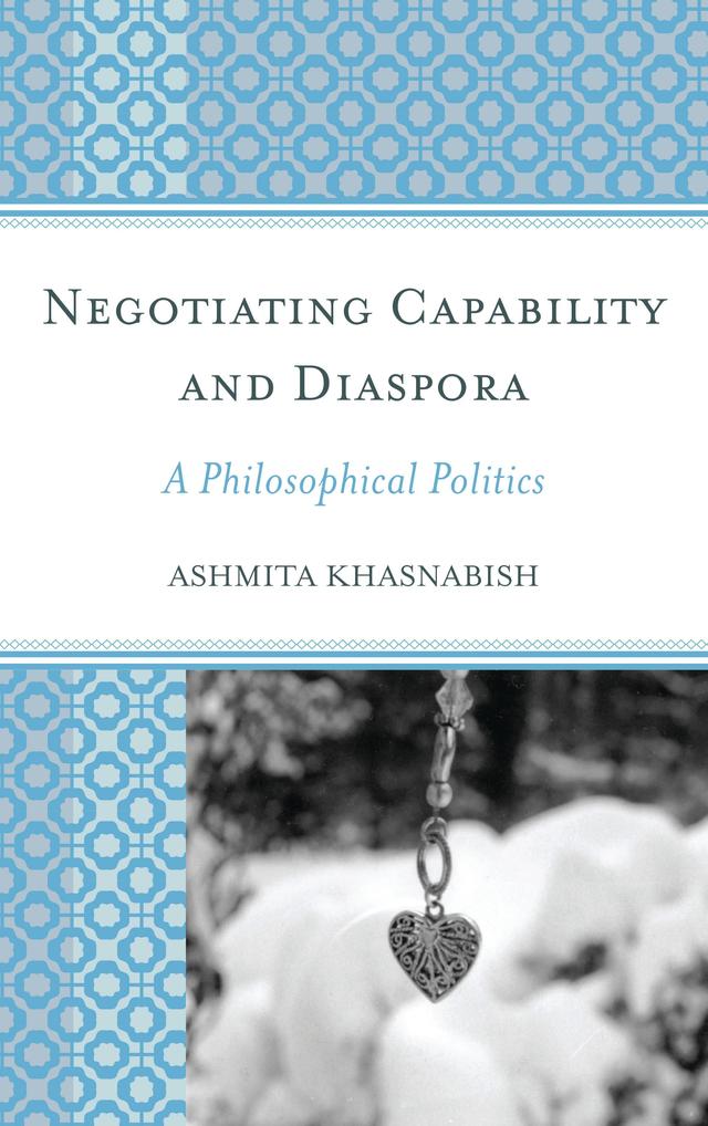 Negotiating Capability and Diaspora by Ashmita Khasnabish