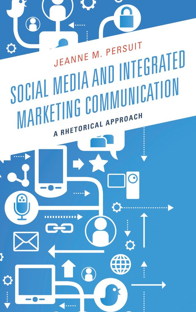 Social Media and Integrated Marketing Communication by Jeanne M. Persuit