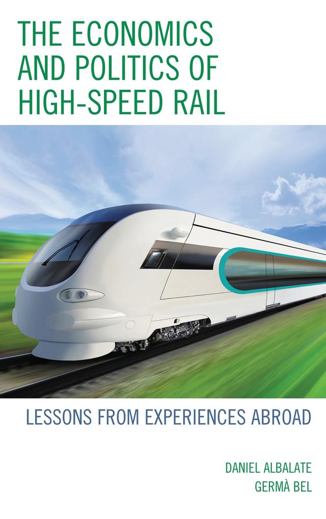 The Economics and Politics of High-Speed Rail by 
