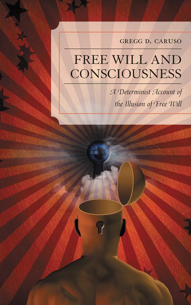 Free Will and Consciousness by Gregg D. Caruso