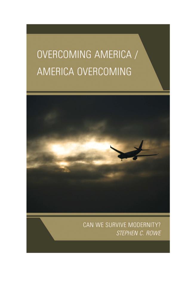 Overcoming America / America Overcoming by Stephen C. Rowe