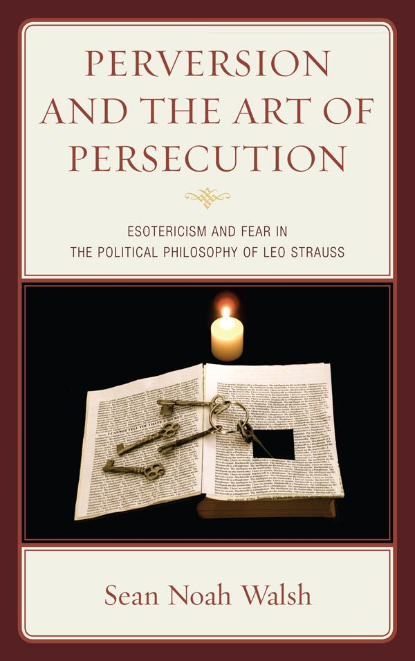 Perversion and the Art of Persecution by Sean Noah Walsh