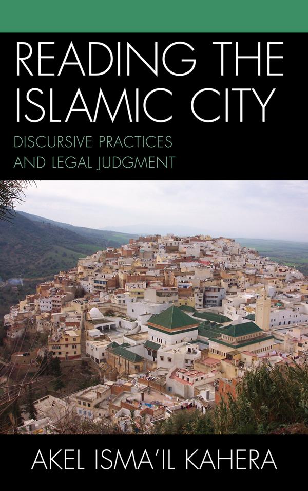 Reading the Islamic City by Akel Ismail Kahera
