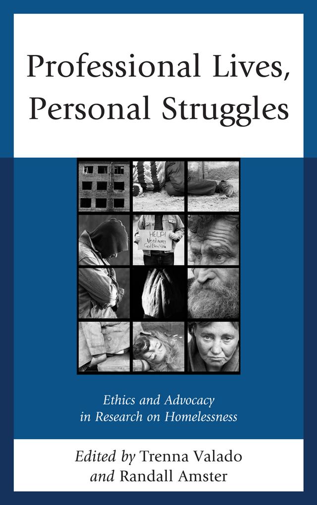Professional Lives, Personal Struggles by David Cook, Don Mitchell, Jeff Ferrell, J. Talmadge Wright, Julie Adkins, Jürgen von Mahs, Kathleen Arnold, Kurt Borchard, Lynn A. Staeheli, Martha Trenna Valado, Michael Rowe, Randall Amster, Rob Rosenthal, Vincent Lyon-Callo