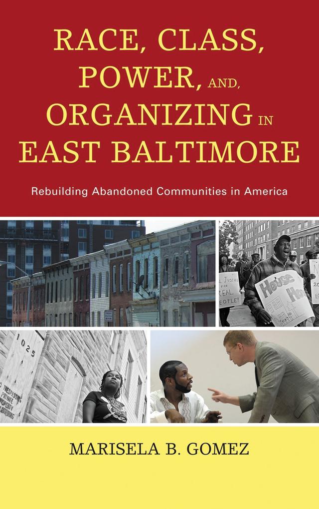 Race, Class, Power, and Organizing in East Baltimore by 