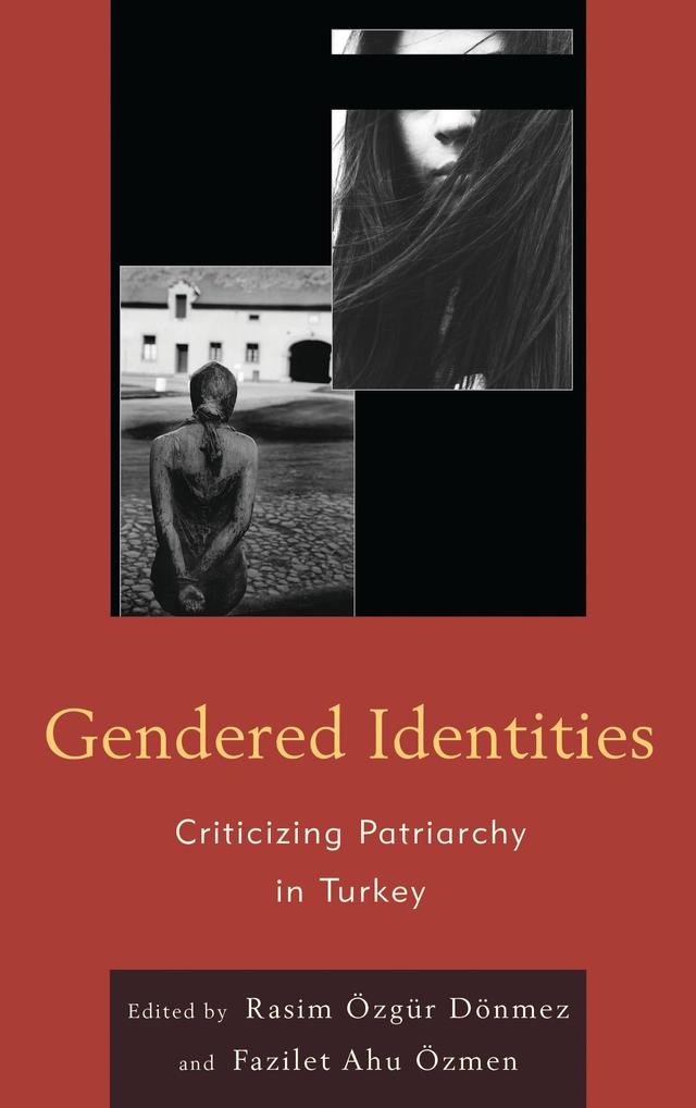 Gendered Identities by Burçak Cürül, Canan Aslan Akman, Fazilet Ahu Özmen, Gökçe Bayindir Goularas, Nahide Konak, Rasim Özgür Dönmez, Serap Durusoy, Tolga Yalur, Verda Irtis