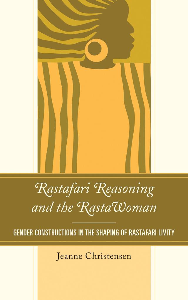 Rastafari Reasoning and the RastaWoman by Jeanne Christensen