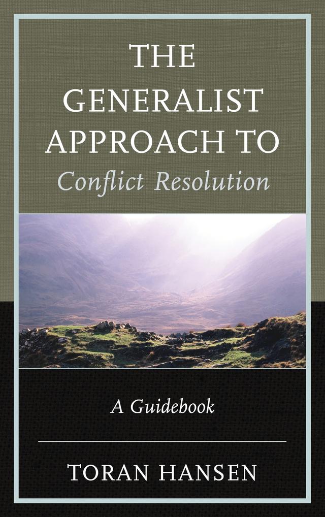 The Generalist Approach to Conflict Resolution by Toran Hansen