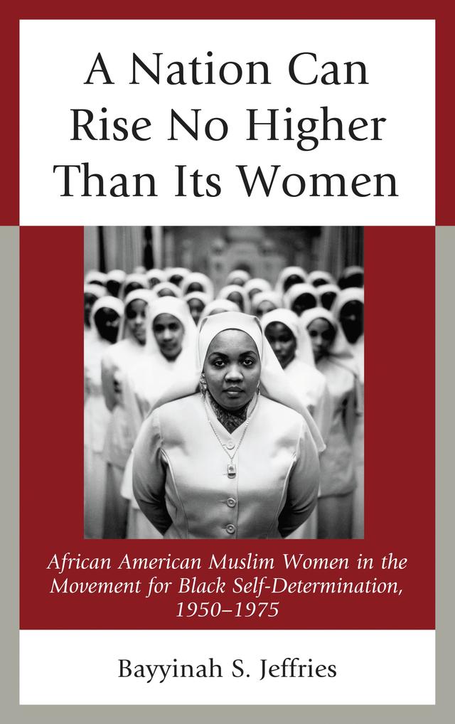 A Nation Can Rise No Higher Than Its Women by Bayyinah S. Jeffries