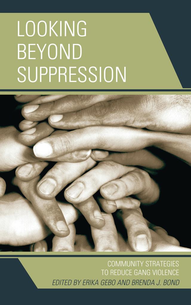 Looking Beyond Suppression by Anthony A. Braga, Brenda J. Bond-Fortier, Carolyn Boyes-Watson, David M. Hureau, Ellen Foley, Erika Gebo, Erin McLaughlin, Jack McDevitt, Kim Tobin, Laurie Ross, Nicole Rivers-Kustanovitz, Russell Wolff, Sean P. Varano