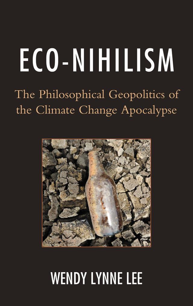 Eco-Nihilism by Wendy Lynne Lee