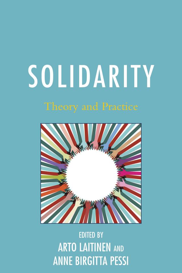 Solidarity by Anne Birgitta Pessi, Arto Laitinen, Bente B. Nicolaysen, Hauke Brunkhorst, Heikki Hiilamo, Juho Saari, Kristen Renwick Monroe, Mikko Salmela, Nicholas Smith, Siegwart Lindenberg, Simon Derpmann