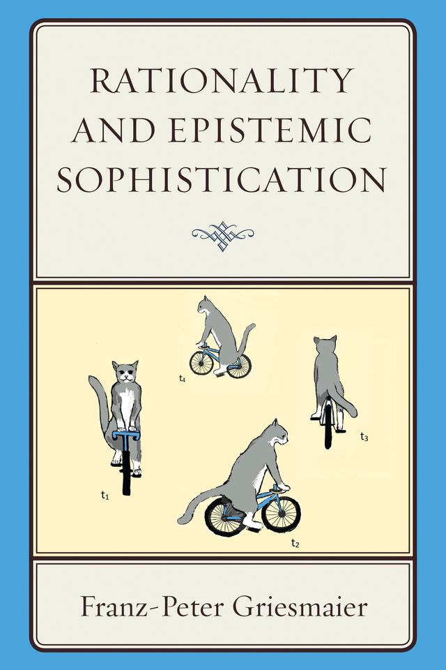 Rationality and Epistemic Sophistication by Franz-Peter Griesmaier
