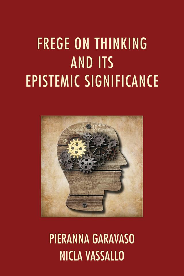Frege on Thinking and Its Epistemic Significance by Nicla Vassallo, Pieranna Garavaso