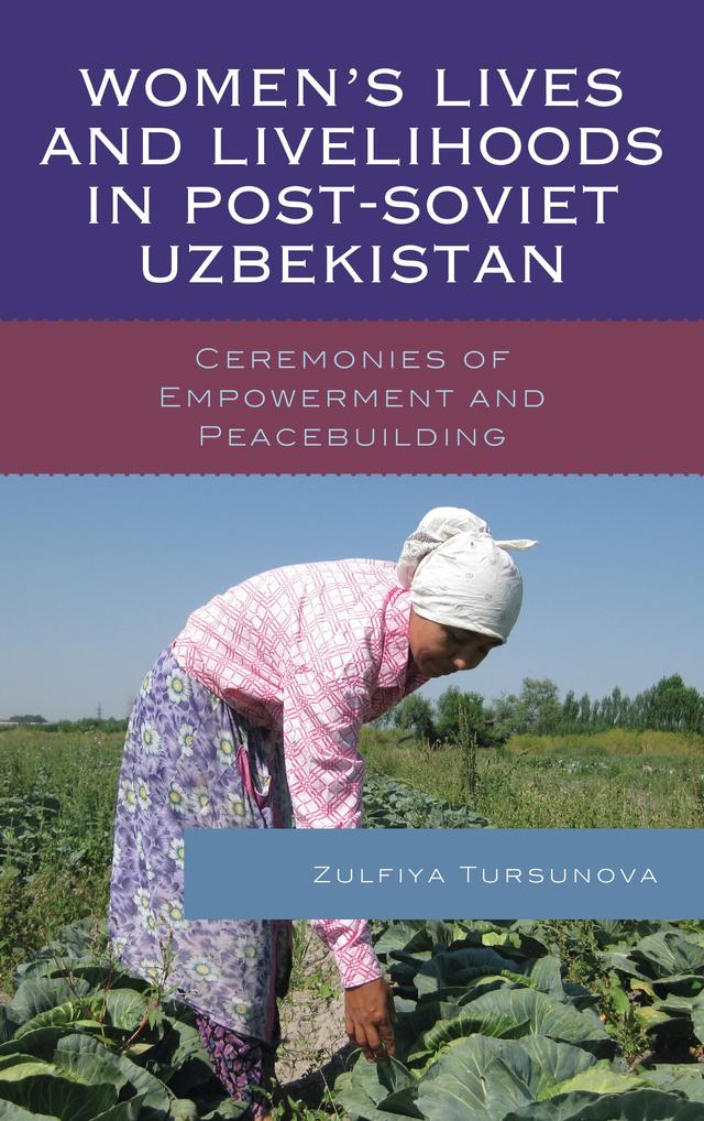 Women’s Lives and Livelihoods in Post-Soviet Uzbekistan by Zulfiya Tursunova