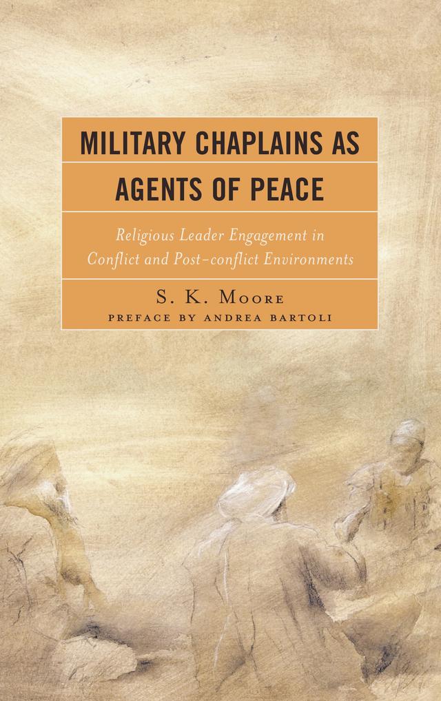 Military Chaplains as Agents of Peace by S. K. Moore