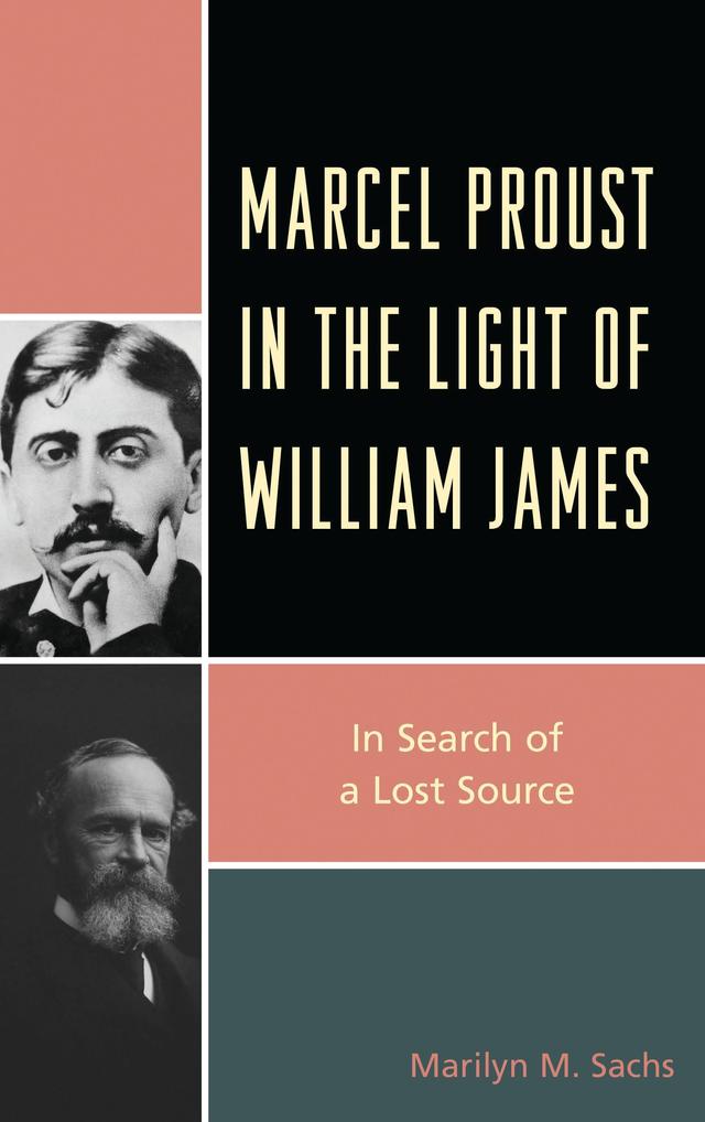 Marcel Proust in the Light of William James by Marilyn M. Sachs
