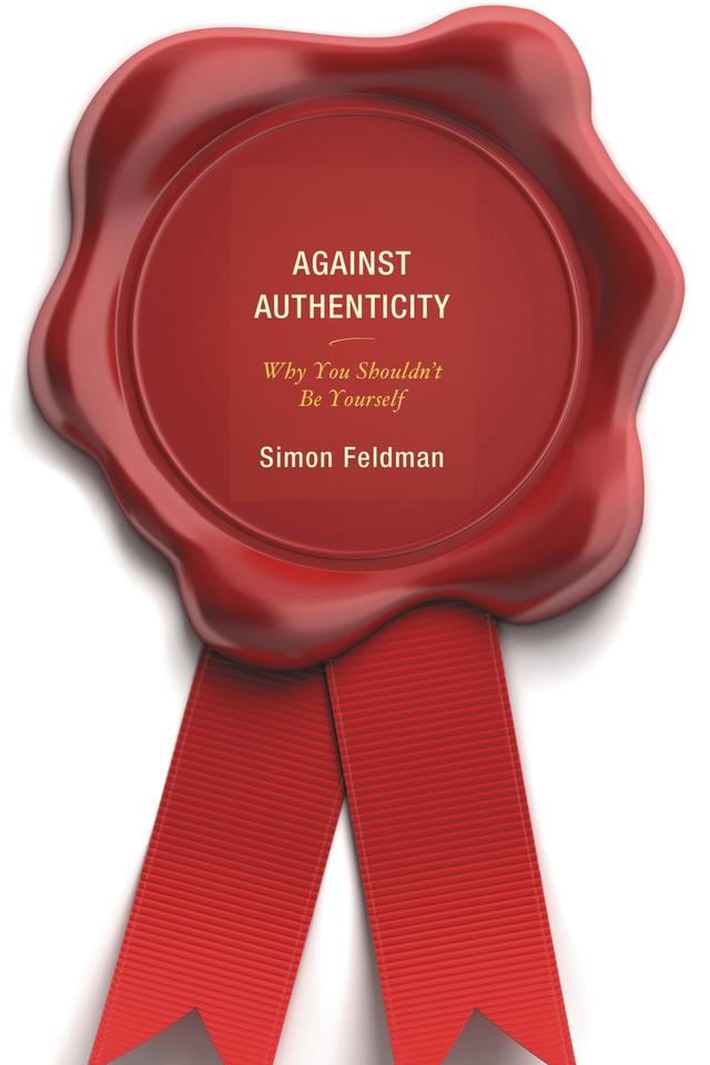 Against Authenticity by Simon Feldman