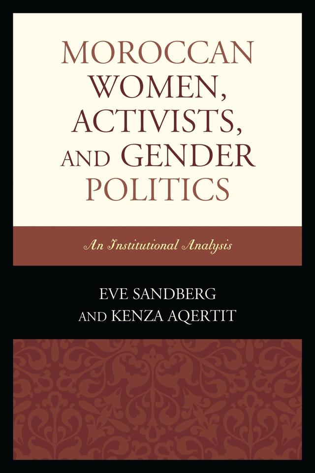 Moroccan Women, Activists, and Gender Politics by Eve Sandberg, Kenza Aqertit