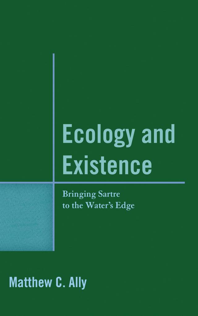Ecology and Existence by Matthew C. Ally