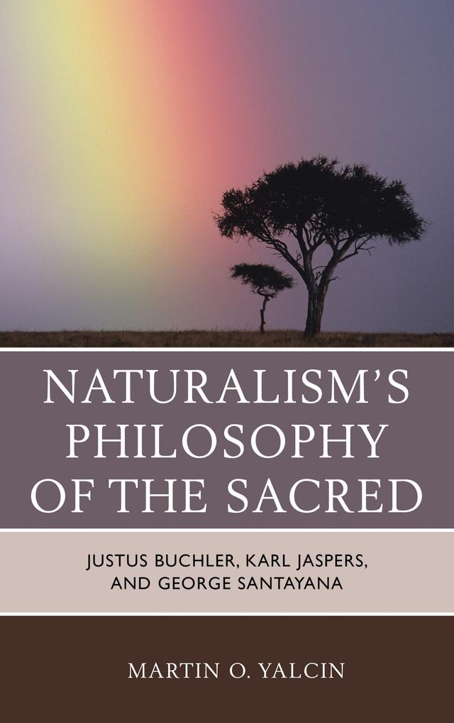 Naturalism's Philosophy of the Sacred by Martin O. Yalcin