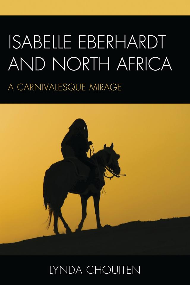 Isabelle Eberhardt and North Africa by Lynda Chouiten