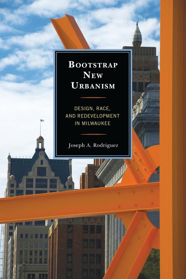 Bootstrap New Urbanism by Joseph A. Rodriguez