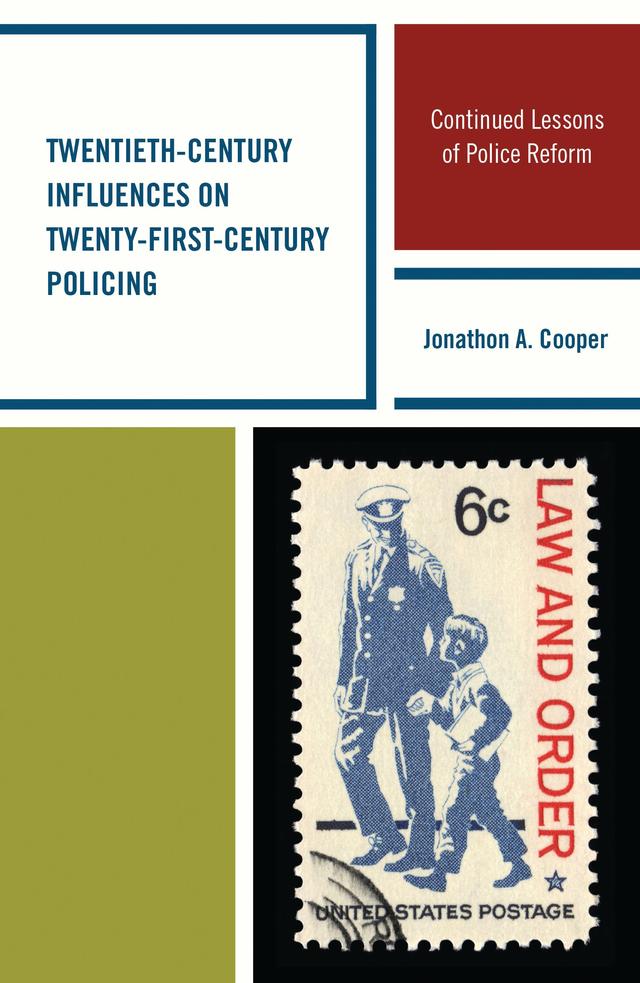 Twentieth-Century Influences on Twenty-First-Century Policing by 