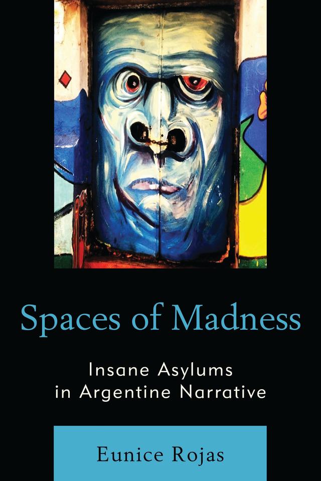 Spaces of Madness by Eunice Rojas