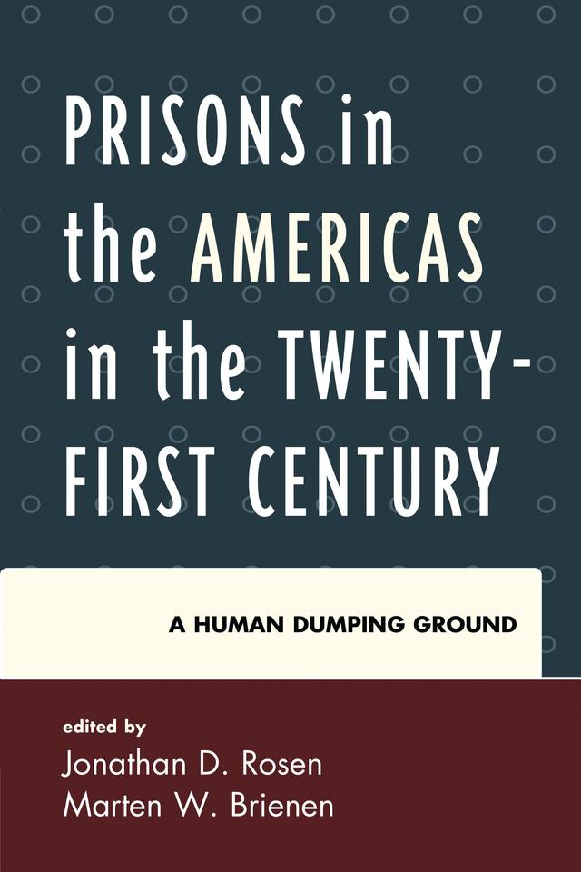 Prisons in the Americas in the Twenty-First Century by Adrián Bonilla, Astrid Arrarás, Brian Fonseca, Christa L. Remington, Dianne Williams, Emily D. Bello-Pardo, Jean-Claude Garcia-Zamor, Jonathan D. Rosen, Khatchik DerGhougassian, Lucía Dammert, Manuel Dammert Guardia, Marcelo Rocha e Silva Zorovich, Marten W. Brienen, Nashira Chávez, Pamela Pamelá, Randy Seepersad, Roberto Zepeda Martínez, Sebastián A. Cutrona, Susan Phillips, Tamara Rice Lave, W. Andy Knight
