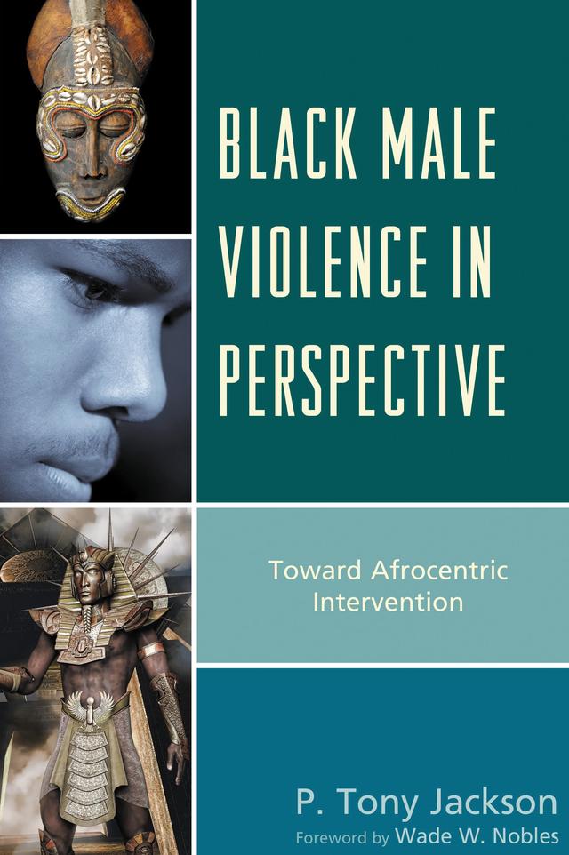Black Male Violence in Perspective by P. Tony  Jackson, Wade W. Nobles