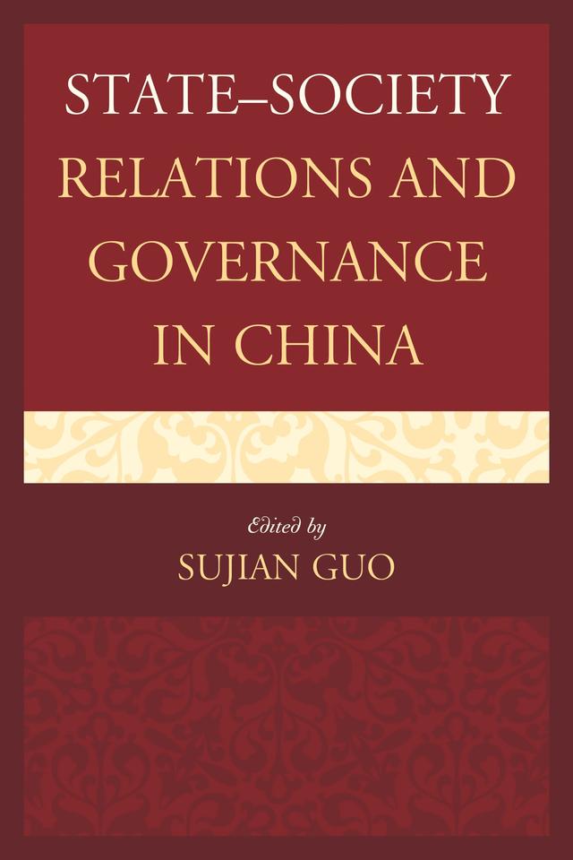 State–Society Relations and Governance in China by David S. G. Goodman, Dorothy J. Solinger, Edwin E. Moise, Guoli Liu, G. Venkat Raman, John Creed, Josef Gregory Mahoney, Joseph Fewsmith, Lynn T. White III, Nele Noesselt, Sheng Ding, Sujian Guo, Teresa Wright, Wenshan Jia