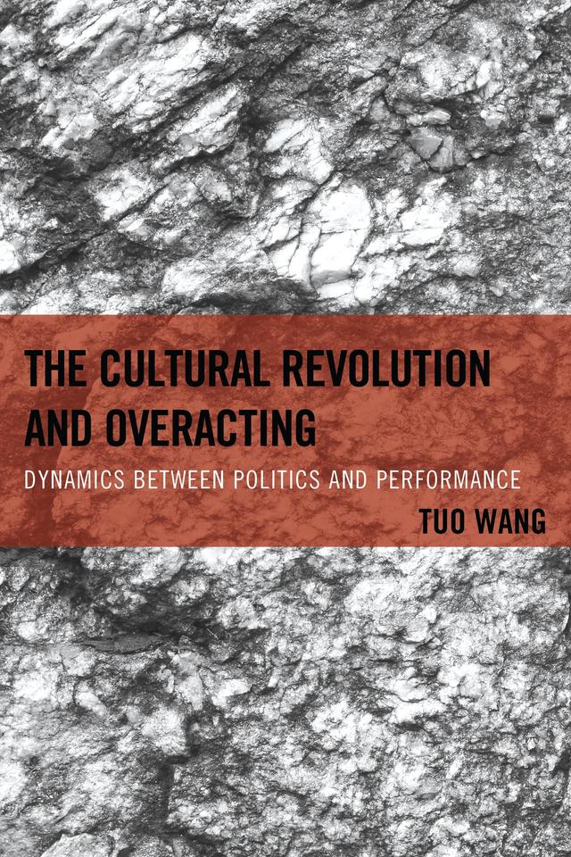 The Cultural Revolution and Overacting by Tuo Wang