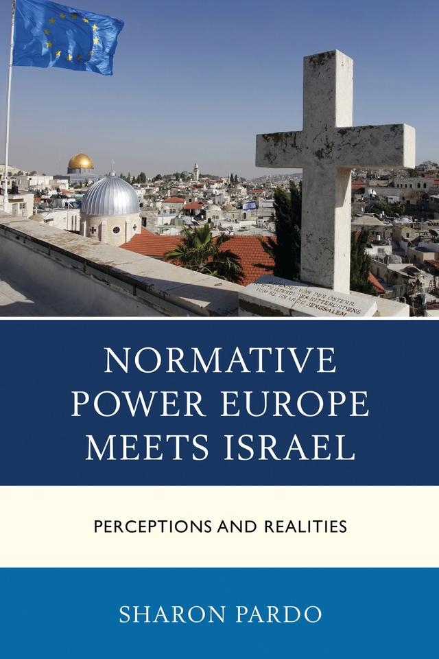 Normative Power Europe Meets Israel by Sharon Pardo