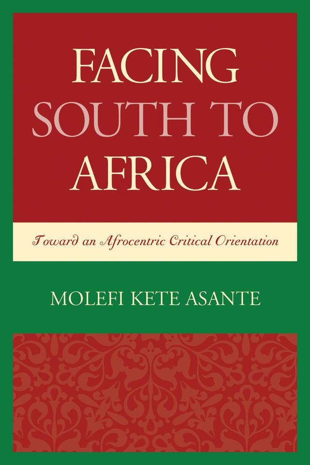 Facing South to Africa by Molefi Kete Asante