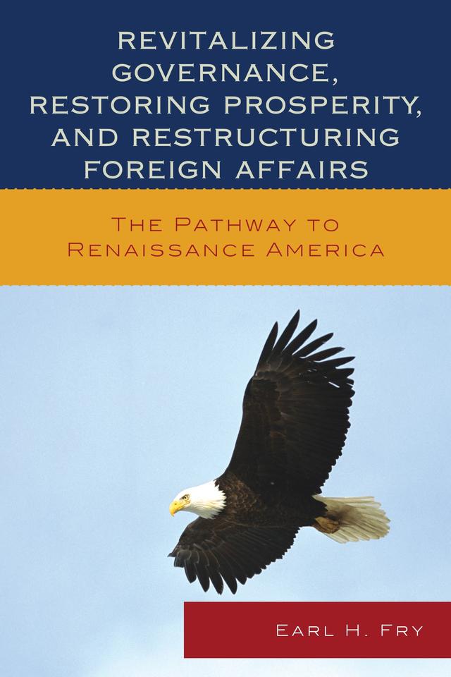Revitalizing Governance, Restoring Prosperity, and Restructuring Foreign Affairs by 