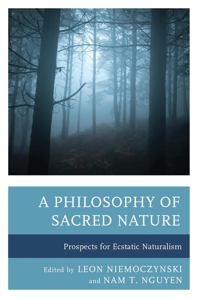A Philosophy of Sacred Nature by Austin J. Roberts, Guy Woodward, Iljoon Park, Jea Sophia Oh, Joseph M. Kramp, Leon Niemoczynski, Martin O. Yalcin, Nam T. Nguyen, Robert Cummings Neville, Robert S. Corrington, Sigridur Gudmarsdottir, Wade A. Mitchell, Wesley J. Wildman