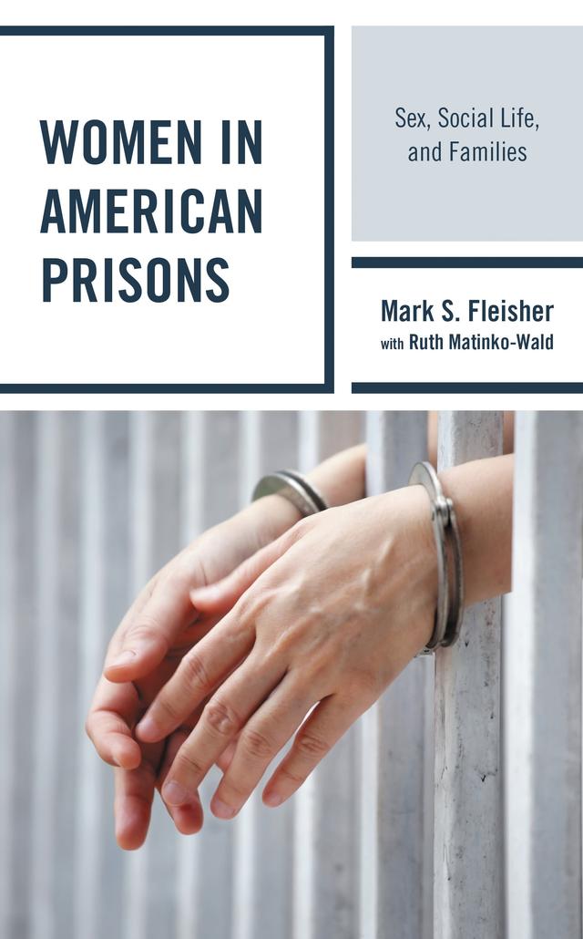 Women in American Prisons by Mark S. Fleisher, Ruth Matinko-Wald