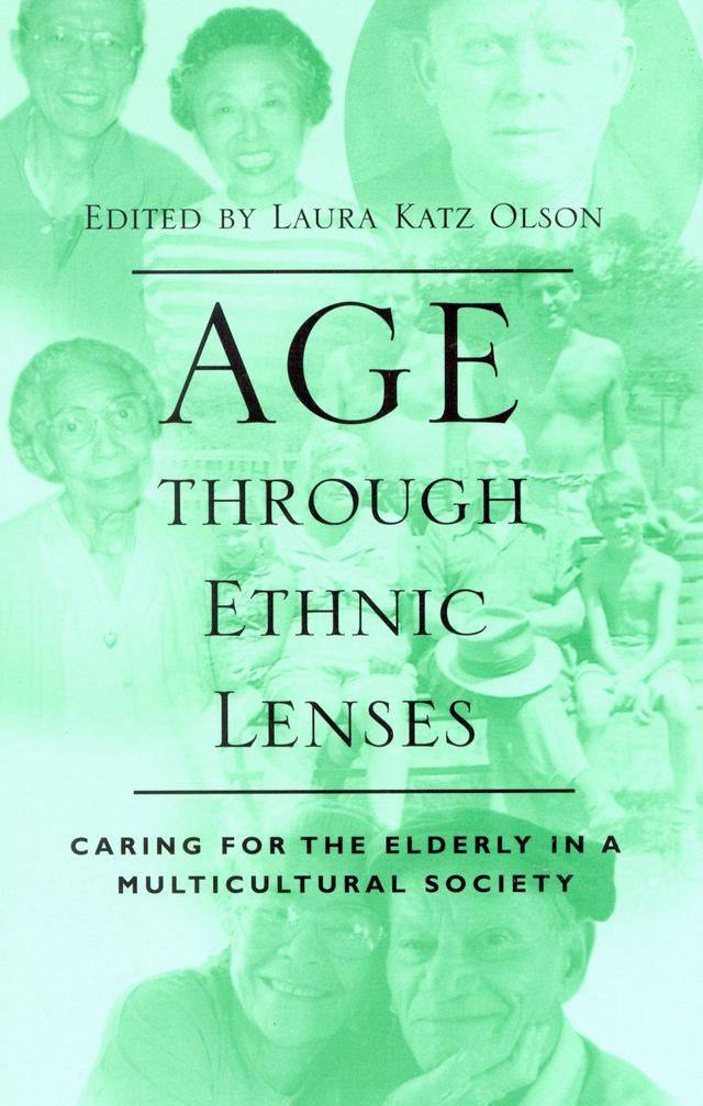 Age through Ethnic Lenses by Barbara C. Du Bois, Bruce L. Campbell, Carmen Delia Sanchez, Carol H. Yavno, Celia Berdes, Chrysie M. Constantakos, Colleen L. Johnson, Donald E. Gelfand, Dung Ngo, E Percil Stanford, Hani Fakhouri, Harry H. L. Kitano, Ishan Canty Williams, Jacalyn A. Claes, James E. Lubben, Jean Pearson Scott, Kwang Chung Kim, Laura Katz Olson, Lee J. Zook, Mary Patrice Erdmans, Michel S. Laguerre, Mona Polacca, Morrison G. Wong, Patricia J. Fanning, Peggy Dilworth-Anderson, Sharon Wallace Williams, Shin Kim, Tazuko Shibusawa, Thanh V. Tran, Tricia H. Sung, Wayne R. Moore, Zev Harel
