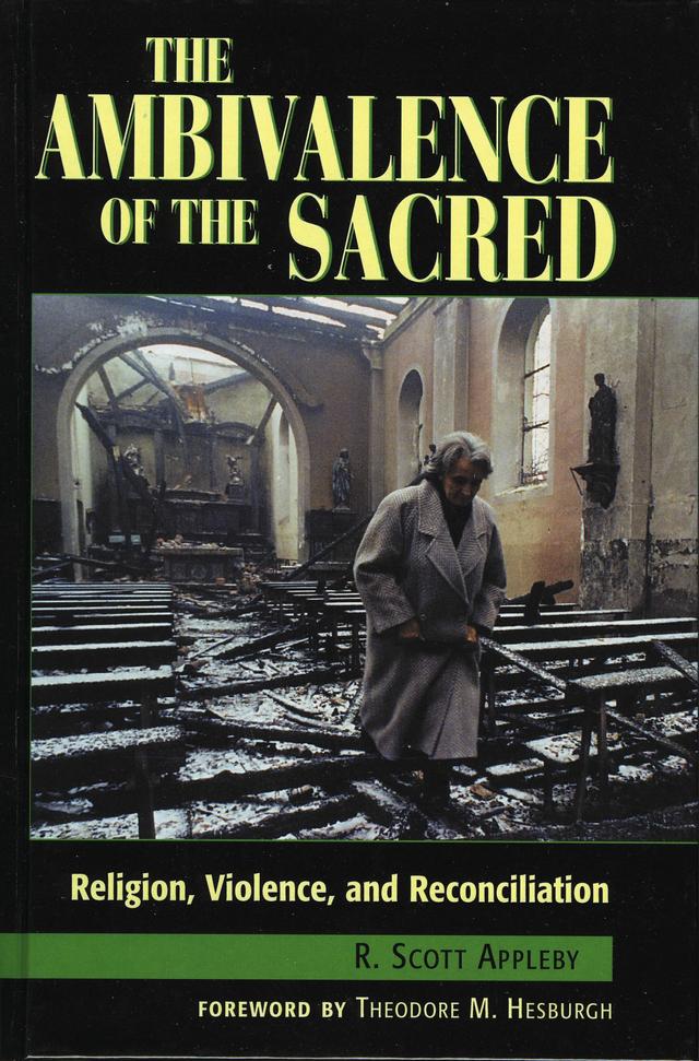 The Ambivalence of the Sacred by Scott R. Appleby, Theodore M. Hesburgh